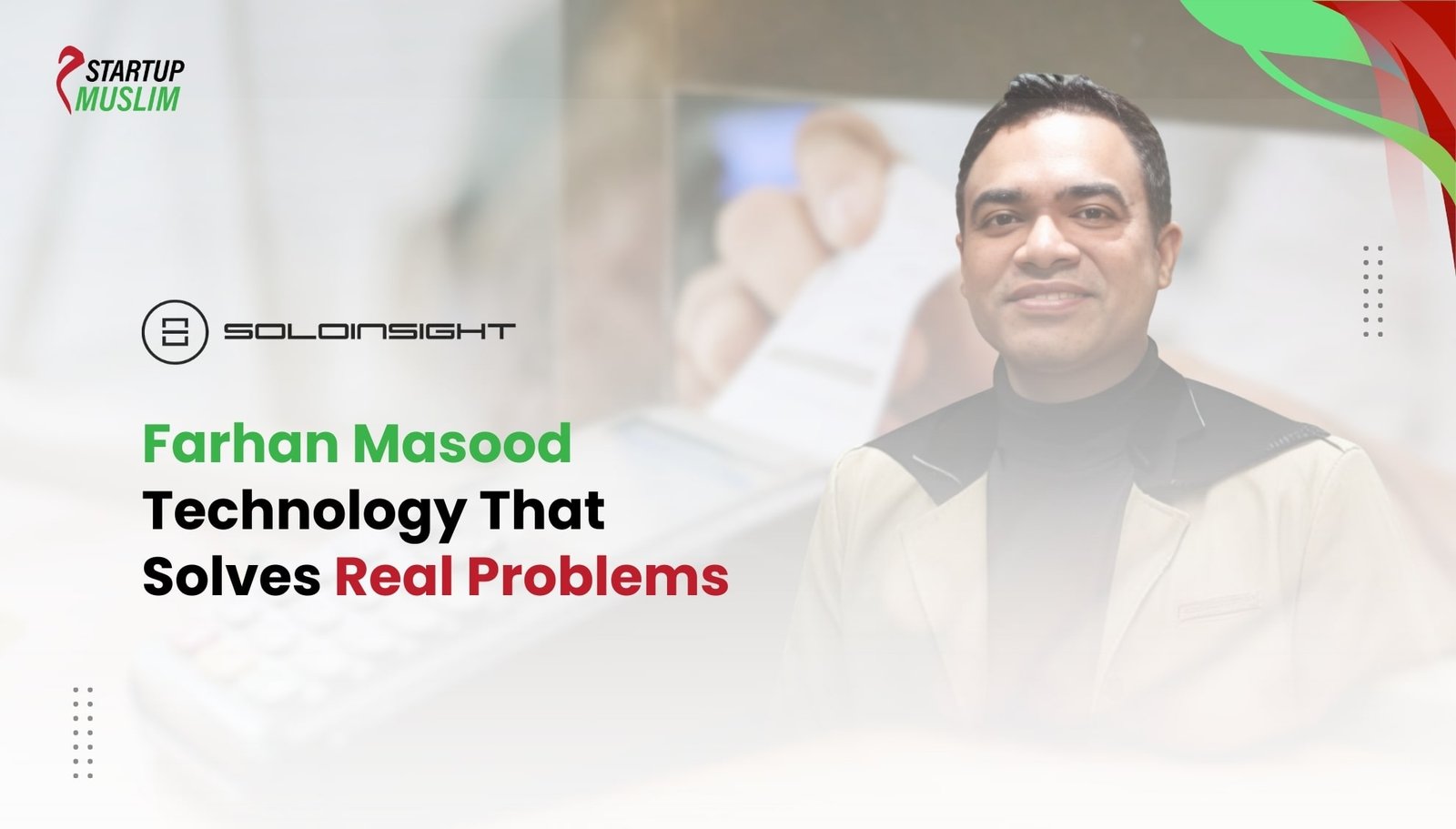 Farhan Masood Technology That Solves Real Problems