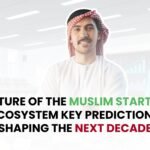 Future of the Muslim Startup Ecosystem: Predictions
