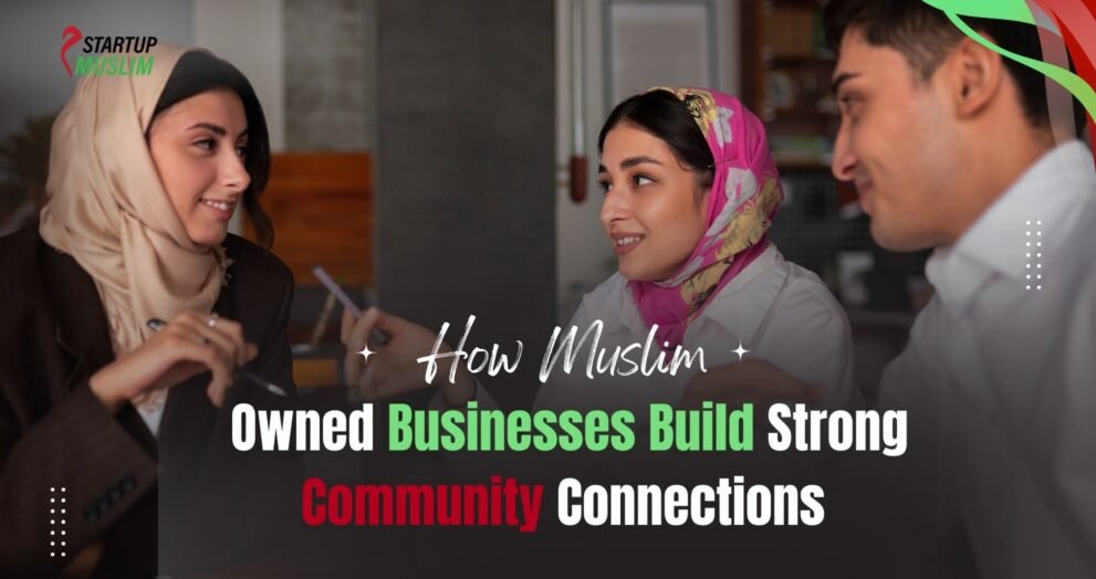 How Muslim Owned Businesses Build Strong Community