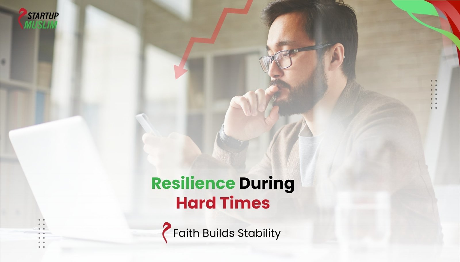 Resilience During Hard Times