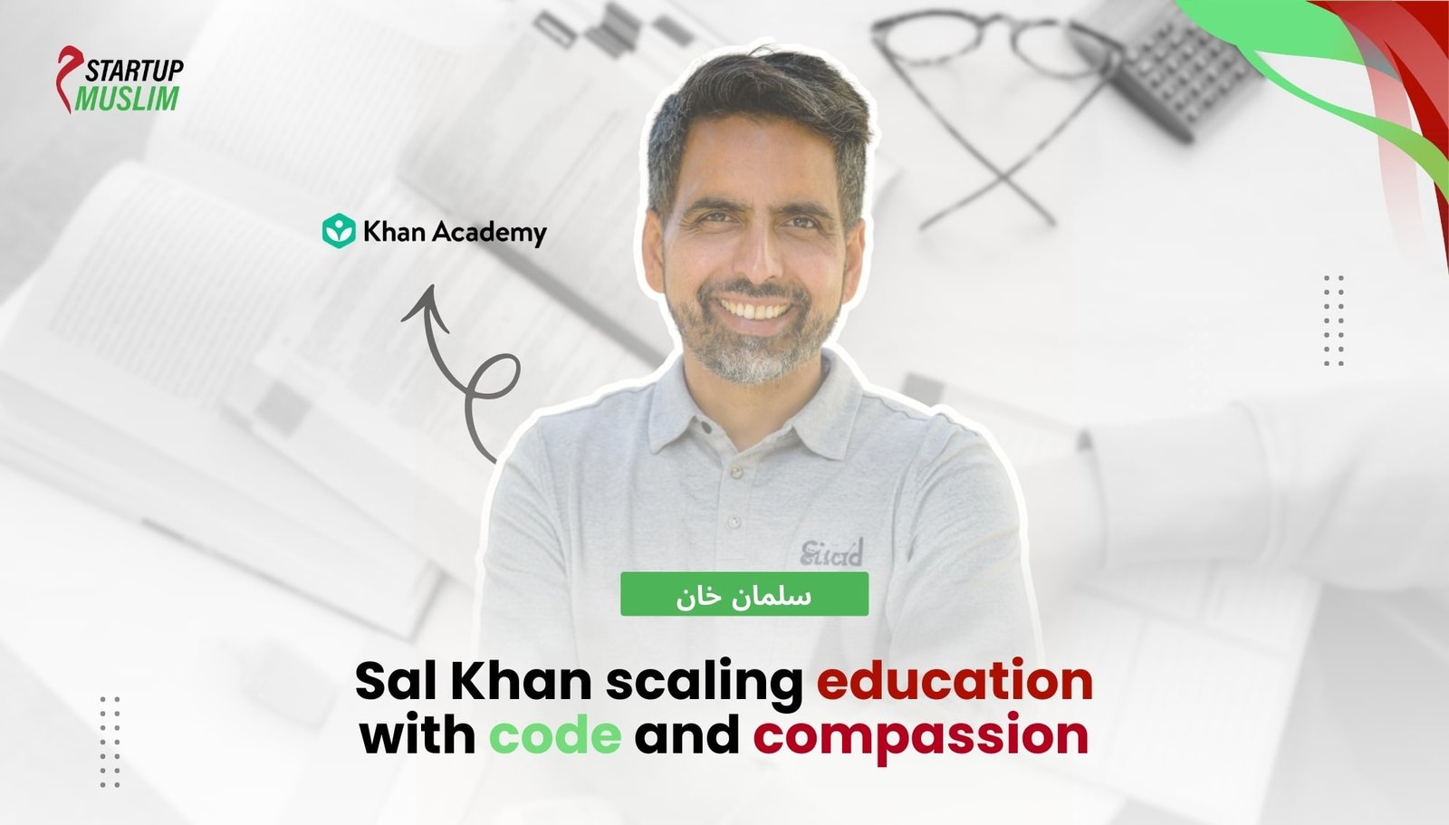 Top Muslim Innovators Leading the Future of Tech Sal Khan scaling education with code and compassion