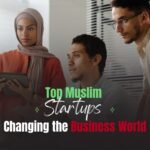 10 Inspiring Muslim Startup Founders Making a Global Impact