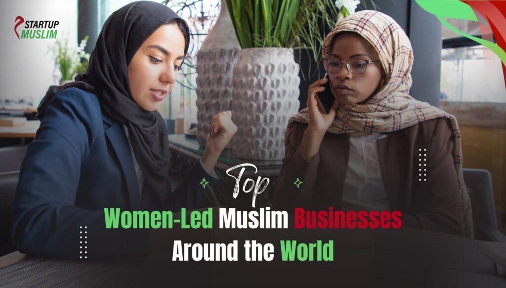 Top Women-Led Muslim Businesses Around World
