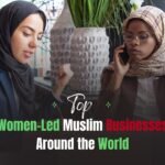 Top Muslim Women-Led Businesses Around the World