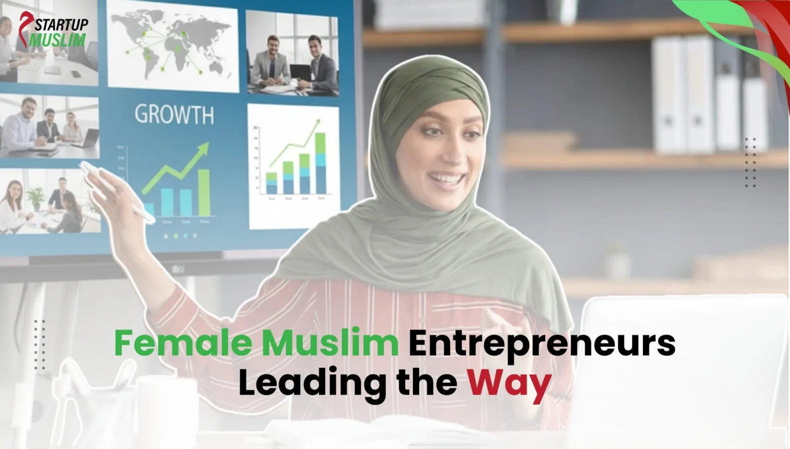 Female Muslim Entrepreneurs Leading the Way 1536x874 1